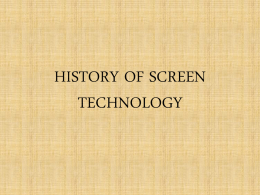 HISTORY OF SCREEN TECHNOLOGY
