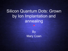 Silicon Quantum Dots: Grown by Ion Implantation and annealing