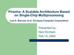 Piranha: A Scalable Architecture Based on Single