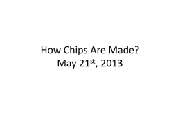 How Chips Are Made? May 21st, 2013