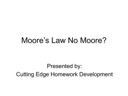 Moore`s Law No Moore?