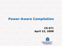 Power-Aware Compilation - University of Virginia