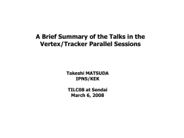 A Brief Summary of the Talks in the Vertex/Tracker Parallel Sessions
