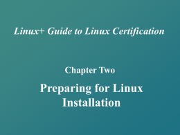 Linux+ Guide to Linux Certification Chapter Two Preparing for Linux
