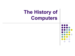 PowerPoint Presentation - The History of Computers