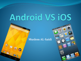 Muslem Al Saidi`s presentation on Android vs IOS