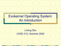 Exokernel Operating System By Liming_Shusl