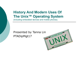 History and modern uses of the Unix ™ Operating System