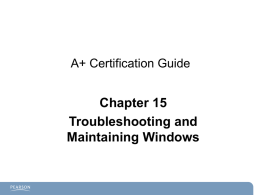 A+ Chapter 15 Troubleshooting & Maintaining Windows_final