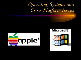 Operating Systems and Cross Platform Issues