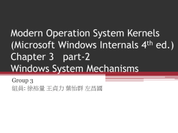 Chapter 3 part-2 Windows System Mechanisms Group 3