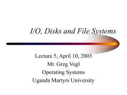 File Systems, I/O and Disks