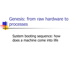 Genesis: From raw hardware to process