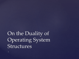 On the Duality of Operating System Structures