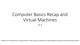 Computer Basics Recap and Virtual Machines