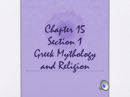 Chapter 15 Section 1 Greek Mythology and Religion