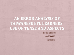 An Error Analysis of Taiwanese EFL Learns* Use of Tense and