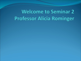 Welcome to Seminar 2 Professor Alicia Rominger
