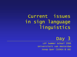 Current issues in sign language linguistics Day 1