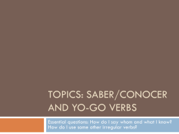 Topics: Saber/conocer and yo