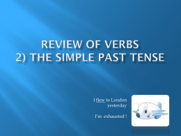 Review of verbs The past simple