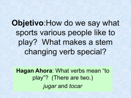 Objetivo: to conjugate jugar and say what sports we play
