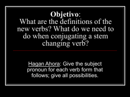 Objetivo: What do we need to do when conjugating a stem