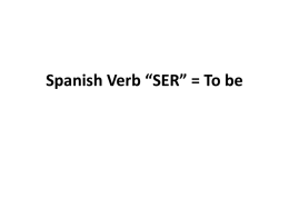 Ser= To Be - Spanish Class Info-