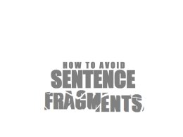 Sentence Fragments - Liberty University