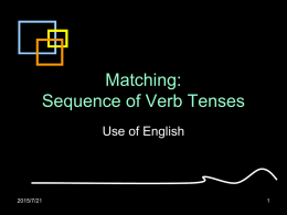 Matching: Sequence of Verb Tenses