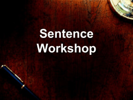 Sentence Workshop What is a sentence?