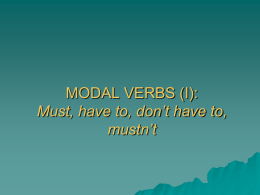 MODAL VERBS (I): Must, have to, should (obligation)