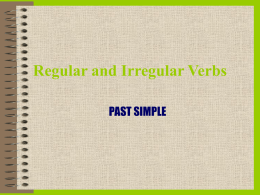Regular and Irregular Verbs The Simple Past