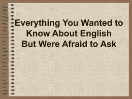 Everything You Wanted to Know About English But Were Afraid to Ask