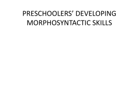 preschoolers` developing morphosyntactic skills