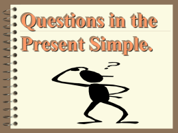 Questions in the present simple.