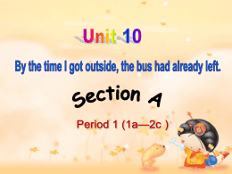 unit10By the time I got outside, the bus had already left