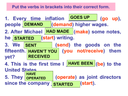 I. Supply the correct form of these verbs: RISE, ARISE, RAISE: