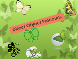 (it is direct object pronoun).