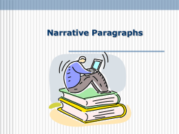 Narrative Paragraphs WHAT IS A NARRATIVE PARAGRAPH?