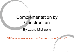 Jena`s slides on Michaelis, Complementation by Construction
