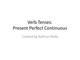 Verb Tenses: Present Perfect Continuous