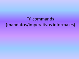 Tú commands (mandatos/imperativos informales)