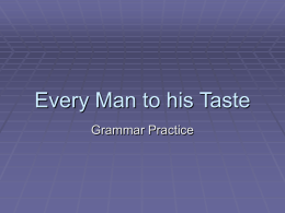 Every Man to his Taste Grammar