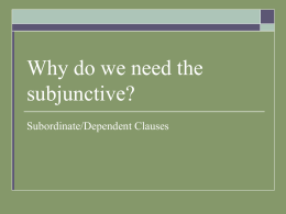 Why do we need the subjunctive?