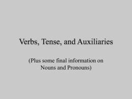 Verbs, Tense , and Auxiliaries