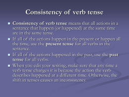 Consistency of verb tense Consistency of verb tense