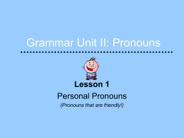 Grammar Unit II: Pronouns