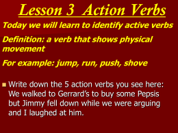 Lesson 3 Action Verbs Today we will learn to - RUSD
