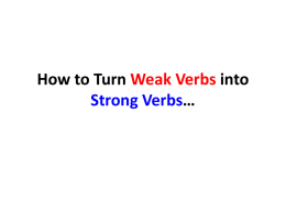 How to Turn Weak Verbs into Strong Verbs…